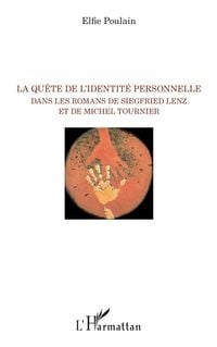 Produktbild: La qu&ecirc;te de l'identit&eacute; personnelle dans les romans de Siegfried Lenz et de Michel Tournier