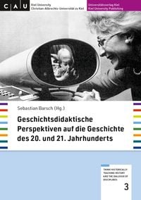 Produktbild: Geschichtsdidaktische Perspektiven auf die Geschichte des 20. und 21. Jahrhunderts