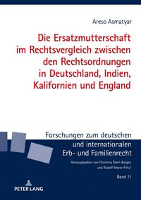 Produktbild: Die Ersatzmutterschaft im Rechtsvergleich zwischen den Rechtsordnungen in Deutschland, Indien, Kalifornien und England