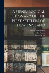 Produktbild: A Genealogical Dictionary of the First Settlers of New England: A-C