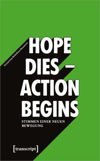Produktbild: &raquo;Hope dies &ndash; Action begins&laquo;: Stimmen einer neuen Bewegung