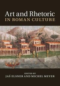Produktbild: Art and Rhetoric in Roman Culture