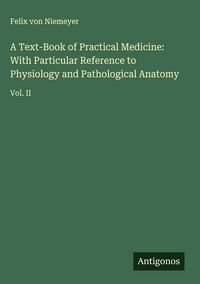 Produktbild: A Text-Book of Practical Medicine: With Particular Reference to Physiology and Pathological Anatomy