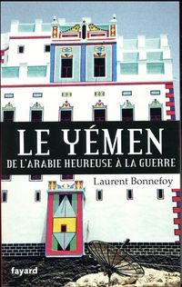 Produktbild: Le Y&eacute;men : de l'Arabie heureuse &agrave; la guerre