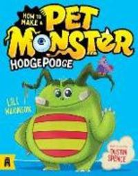 Produktbild: Wilkinson, L: How To Make A Pet Monster: Hodgepodge