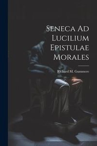 Produktbild: Seneca Ad Lucilium Epistulae Morales