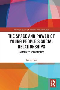Produktbild: The Space and Power of Young People's Social Relationships