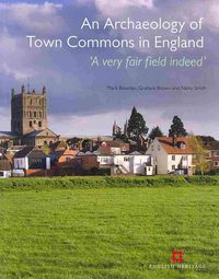 Produktbild: Bowden, M: Archaeology of Town Commons in England