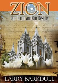 Produktbild: The Pillars of Zion Series - Zion-Our Origin and Our Destiny (Book 1)