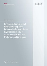 Produktbild: Entwicklung und Erprobung von Mensch-Maschine-Systemen zur automatisierten Fahrzeugf&uuml;hrung