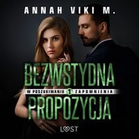 Produktbild: W poszukiwaniu zapomnienia 1: Bezwstydna propozycja &ndash; opowiadanie erotyczne