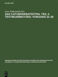 Produktbild: Das Catu&iquest;pari&iquest;atsutra, Teil 3: Textbearbeitung: Vorgang 22-28