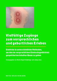 Produktbild: Vielf&auml;ltige Zug&auml;nge zum vorsprachlichen und geburtlichen Erleben