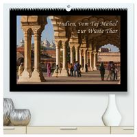 Produktbild: Indien, vom Taj Mahal zur W&uuml;ste Thar (hochwertiger Premium Wandkalender 2027 DIN A2 quer), Kunstdruck in Hochglanz