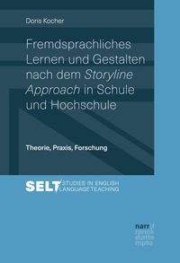 Produktbild: Fremdsprachliches Lernen und Gestalten nach dem Storyline Approach in Schule und Hochschule
