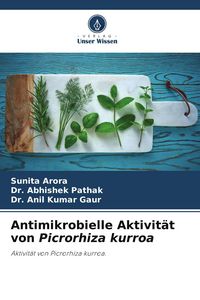 Produktbild: Antimikrobielle Aktivit&auml;t von Picrorhiza kurroa