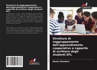 Produktbild: Struttura di raggruppamento dell'apprendimento cooperativo e capacit&agrave; di scrittura degli studenti EFL