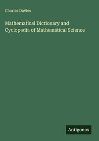 Produktbild: Mathematical Dictionary and Cyclopedia of Mathematical Science