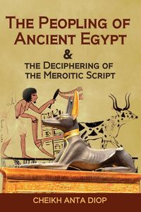 Produktbild: The Peopling of Ancient Egypt & the Deciphering of the Meroitic Script