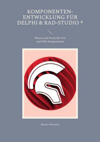 Produktbild: Komponenten-Entwicklung f&uuml;r Delphi & RAD-Studio