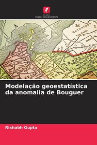 Produktbild: Modela&ccedil;&atilde;o geoestat&iacute;stica da anomalia de Bouguer