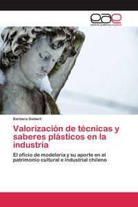 Produktbild: Valorizaci&oacute;n de t&eacute;cnicas y saberes pl&aacute;sticos en la industria