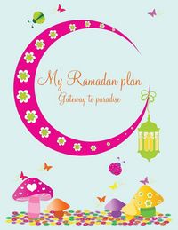 Produktbild: My Ramadan Plan - Gateway to Paradise (girl)