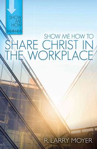 Produktbild: Show Me How to Share Christ in the Workplace