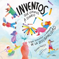 Produktbild: Inventos Que Usamos a Diario Y Que Rompieron La Barrera de la Discapacidad / Inventions We Use Every Day That Broke Disability Barriers
