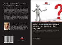 Produktbild: Dans l'environnement : pens&eacute;e unique... ou binaire ? ...Peu importe