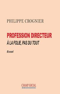 Produktbild: Profession directeur a folie p