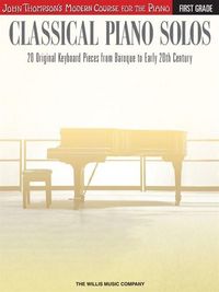 Produktbild: Classical Piano Solos: First Grade - John Thompson's Modern Course Piano Sheet Music Songbook 22 Classical Pieces by Various Composers Philip Low Sonya Schumann Charmaine Siagian