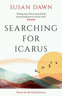 Produktbild: Searching for Icarus: Poems for the Soul's Journey