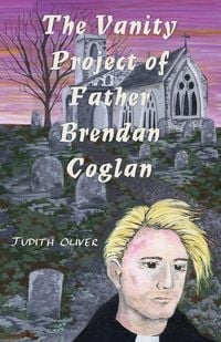 Produktbild: The Vanity Project of Father Brendan Coglan