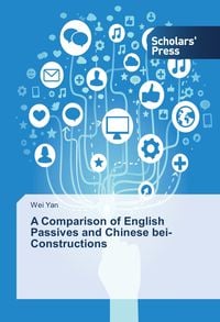 Produktbild: A Comparison of English Passives and Chinese bei-Constructions
