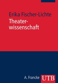 Bild vom Artikel Theaterwissenschaft vom Autor Erika Fischer-Lichte