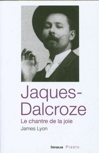 Produktbild: Jaques-Dalcroze : le chantre de la joie
