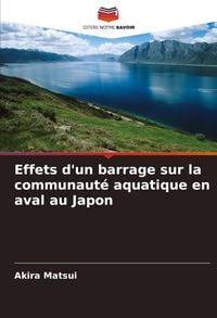 Produktbild: Effets d'un barrage sur la communaut&eacute; aquatique en aval au Japon