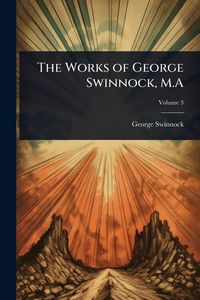 Produktbild: The Works of George Swinnock, M.A
