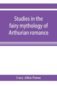 Produktbild: Studies in the fairy mythology of Arthurian romance