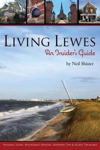 Bild vom Artikel Living Lewes: An Insider's Guide vom Autor Neil Shister