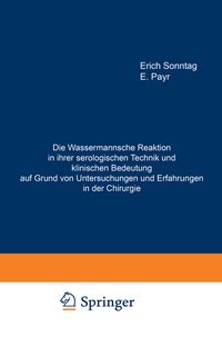 Produktbild: Die Wassermannsche Reaktion in ihrer serologischen Technik und klinischen Bedeutung auf Grund von Untersuchungen und Erfahrungen in der Chirurgie