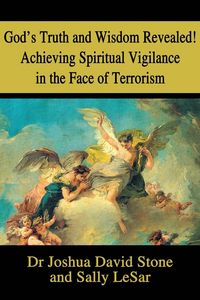 Produktbild: God's Truth and Wisdom Revealed! Achieving Spiritual Vigilance in the Face of Terrorism