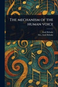 Produktbild: The Mechanism of the Human Voice