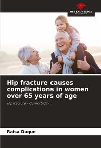 Produktbild: Hip fracture causes complications in women over 65 years of age
