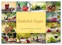 Produktbild: Nat&uuml;rlich Vegan - frische gesunde K&ouml;stlichkeiten (Wandkalender 2026 DIN A4 quer), CALVENDO Monatskalender