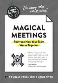 Produktbild: The Non-Obvious Guide to Magical Meetings (Reinvent How Your Team Works Together)