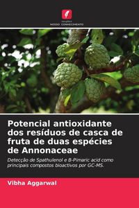 Produktbild: Potencial antioxidante dos res&iacute;duos de casca de fruta de duas esp&eacute;cies de Annonaceae