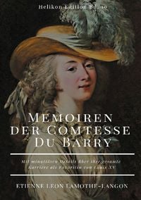 Bild vom Artikel Memoiren der Comtesse Du Barry vom Autor Etienne Leon Lamothe-Langon