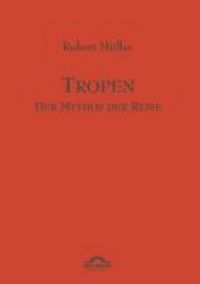 Produktbild: Tropen. Der Mythos der Reise